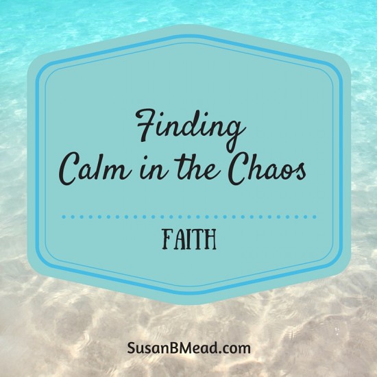 Faith Finding Calm in the Chaos