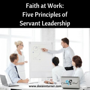 Faith at Work, Is there an image that comes to mind when you think of servant leadership? This post shares Five Principles of Servant Leadership
